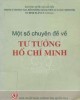 Ebook Một số chuyên đề về tư tưởng Hồ Chí Minh: Phần 1 - TS. Đinh Xuân Lý (chủ biên)