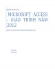 Giáo trình Microsoft Access 2010: Phần 2