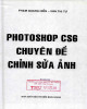 Ebook Photoshop CS6 - Chuyên đề chỉnh sửa ảnh: Phần 2